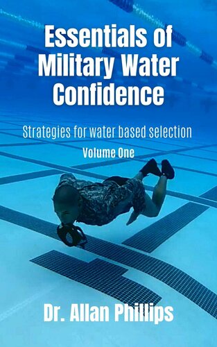 Essentials of Military Water Confidence: Strategies for Water Based Selection Vol 1