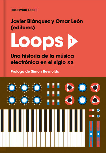 Loops 1: Una historia de la música electrónica en el siglo XX