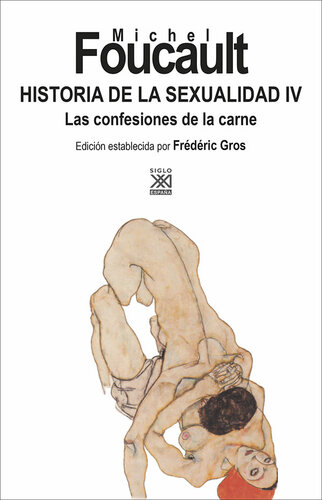 Historia de la Sexualidad IV. Las confesiones de la carne