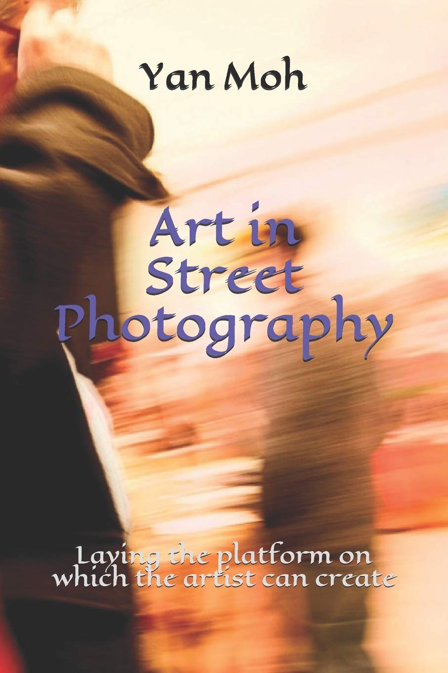 Art in Street Photography: Laying the platform on which the artist can create