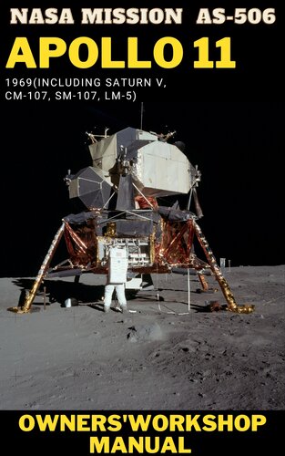 NASA Apollo 11: An Insight into the Hardware from the First Manned Mission to Land on the Moon