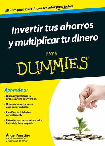 Invertir tus ahorros y multiplicar tu dinero para dummies