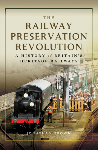 The Railway Preservation Revolution