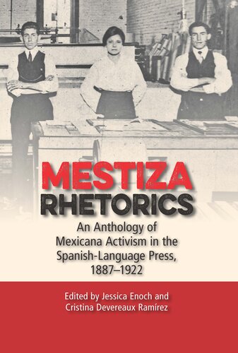 Mestiza Rhetorics: An Anthology of Mexicana Activism in the Spanish-Language Press, 1887-1922