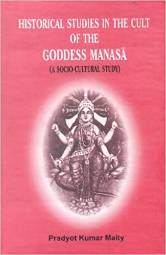 Historical Studies in the Cult of the Goddess Manasā : A Socio-cultural Study