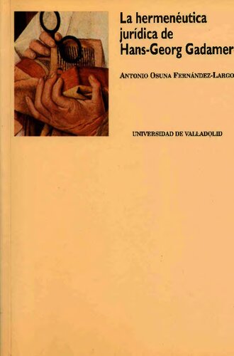 3351 Hermeneutica Juridica. Entorno a la Hermeneutica de Hans-Georg Gadamer