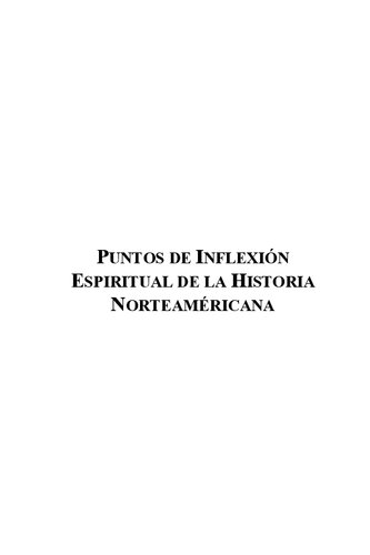 Puntos De Inflexion Espiritual De La Historia Norteamericana