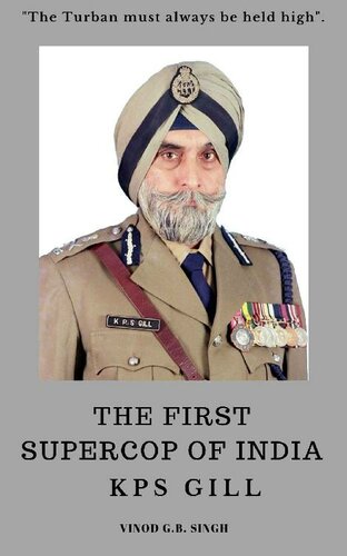 KPS GILL - THE FIRST SUPERCOP OF INDIA