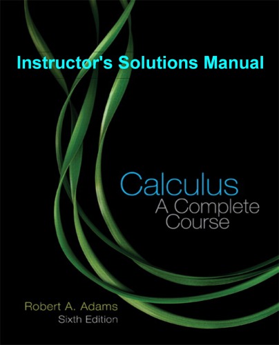 Calculus: A complete course, 6ed., Instructor's solutions manual