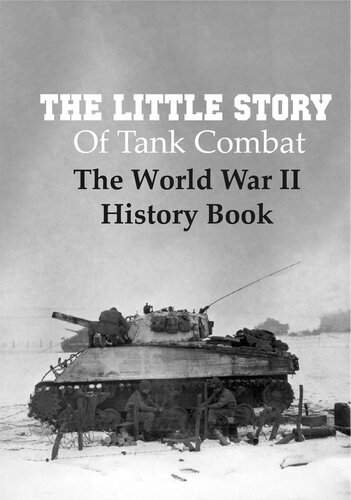 The Little Story Of Tank Combat The World War Ii History Book: Tank Battalion Story