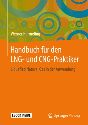 Handbuch für den LNG- und CNG-Praktiker: Liquefied Natural Gas in der Anwendung