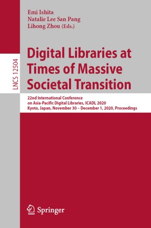 Digital Libraries at Times of Massive Societal Transition: 22nd International Conference on Asia-Pacific Digital Libraries, ICADL 2020, Kyoto, Japan, November 30 – December 1, 2020, Proceedings