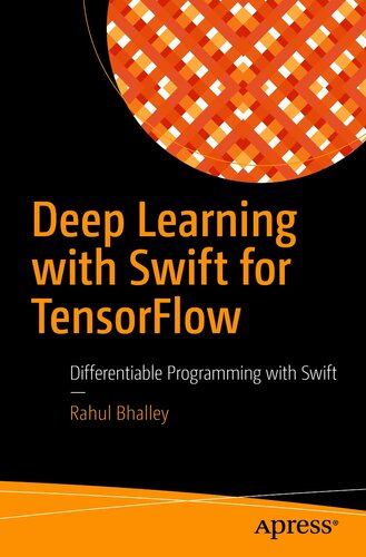 Deep Learning with Swift for TensorFlow: Differentiable Programming with Swift