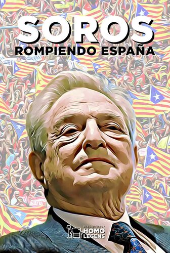 Soros: Rompiendo España (Spanish Edition)