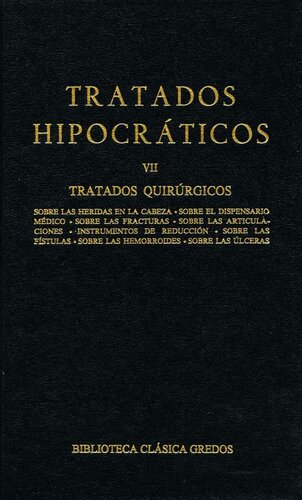 Tratados hipocráticos VII. Tratados quirúrgicos.: 7 (Biblioteca Clásica Gredos)