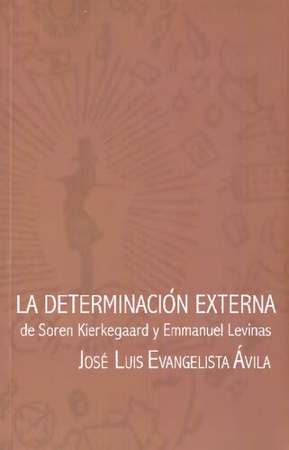 La determinación externa. Søren Kierkegaard y Emmanuel Levinas