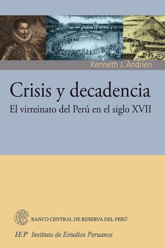 Crisis y decadencia. El virreinato del Perú en el siglo XVII