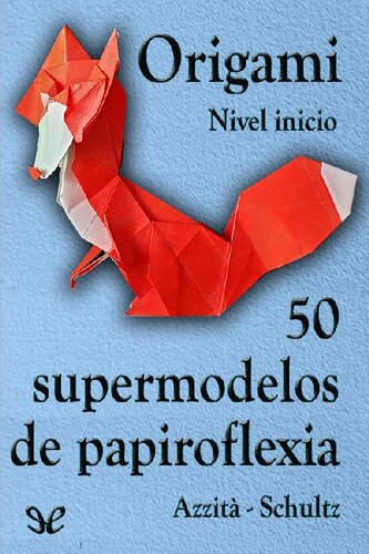 50 supermodelos de papiroflexia