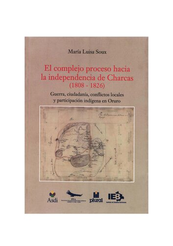 El complejo proceso hacia la independencia de Charcas (1808-1826)