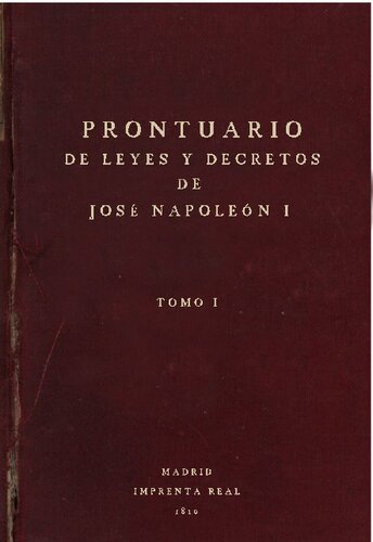 Prontuario De Las Leyes Y Decretos Del Rey Nuestro Señor Don Jose Napoleon I Del Año De 1811