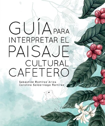 Guía para Interpretar el Paisaje Cultural Cafetero