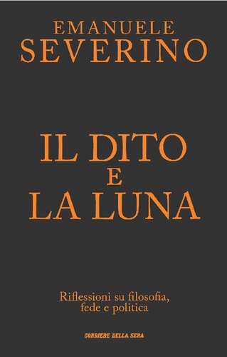 Il dito e la luna. Riflessioni su filosofia, fede e politica