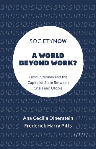 A World Beyond Work?: Labour, Money and the Capitalist State between Crisis and Utopia