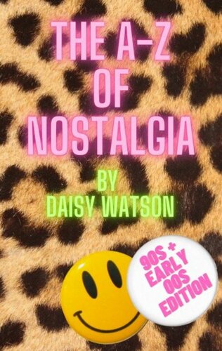 The A-Z of Nostalgia 90's & Early 00's Edition