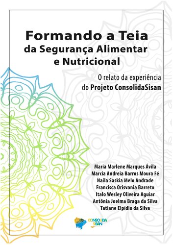 Formando a Teia da Segurança Alimentar e Nutricional: O Relato da Experiência do Projeto ConsolidaSisan