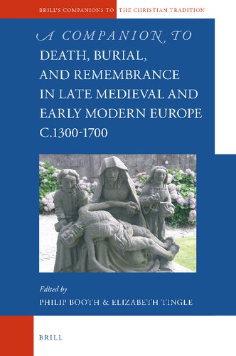 A Companion to Death, Burial, and Remembrance in Late Medieval and Early Modern Europe, C.1300-1700