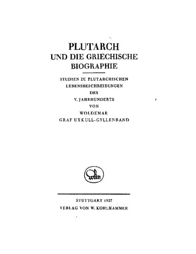 Plutarch und die griechische Biographie. Studien zu plutarchischen Lebensbeschreibungen des V. Jahrhunderts.