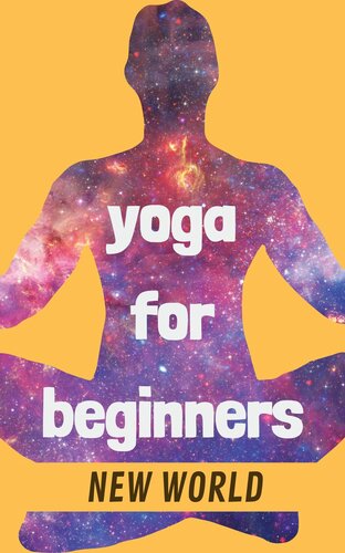 Yoga for beginners : Your Guide To Master yoga meditation, yoga book, yoga girl, yoga asanas, yoga bible Relieve Stress and Being Healthy Now