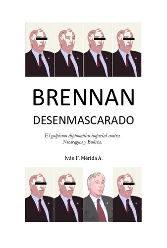 BRENNAN DESENMASCARADO. El golpismo diplomático imperial contra Nicaragua y Bolivia