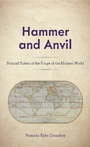 Hammer and Anvil: Nomad Rulers at the Forge of the Modern World