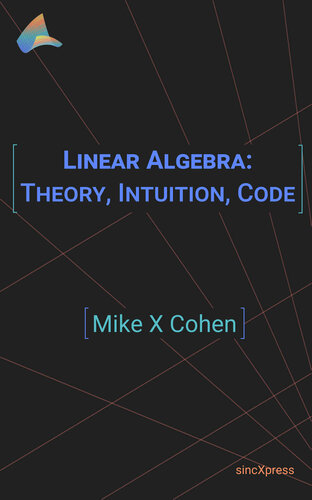 Linear Algebra: Intuition, Math, Code