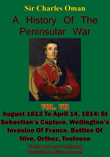 A History of the Peninsular War Vol VII