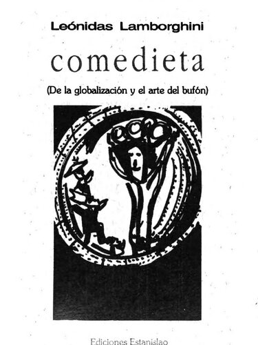 Comedieta : (de la globalización y el arte del bufón)