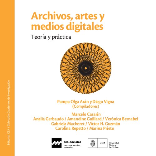 Archivos, artes y medios digitales: teoría y práctica