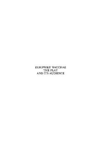 Euripides' Bacchae: The Play And Its Audience