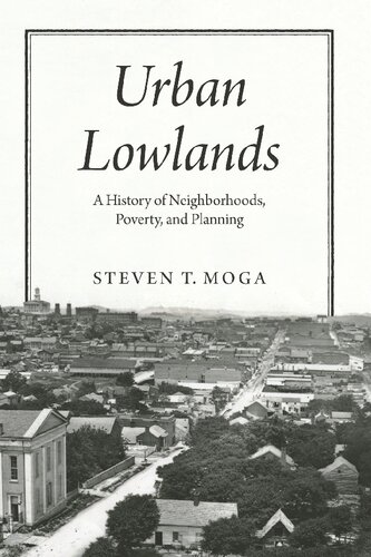 Urban Lowlands: A History of Neighborhoods, Poverty, and Planning