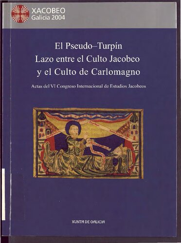 El-Pseudo Turpín: Lazo entre el Culto Jacobeo y el Culto de Carlomagno