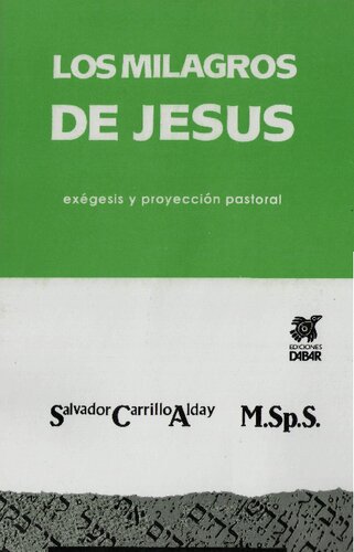 Los milagros de Jesús : exégesis y proyección pastoral