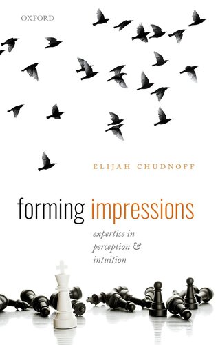 Forming Impressions: Expertise in Perception and Intuition