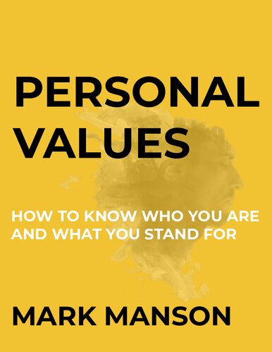 Personal Values: How To Know Who You Are and What You Stand For