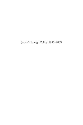 Japan's Foreign Policy, 1945-2009: The Quest for a Proactive Policy