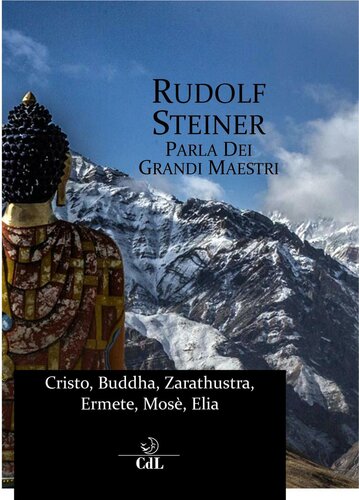 Rudolf Steiner parla dei Grandi Maestri (Italian Edition)