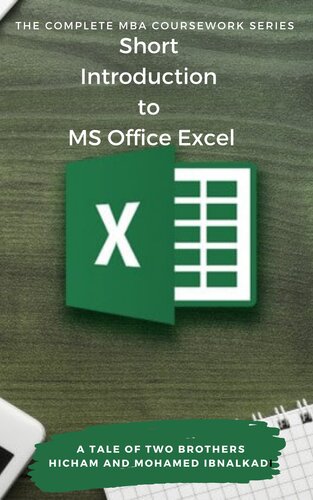 Short Introduction to MS Office Excel (The Complete MBA CourseWork Series)