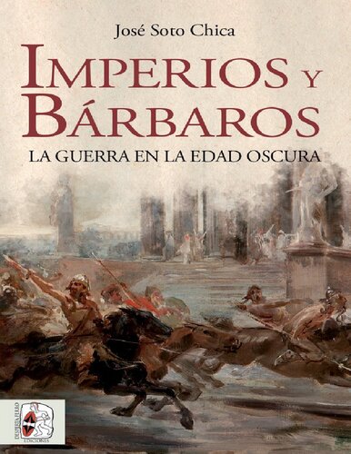 Imperios y bárbaros. La guerra en la Edad Oscura