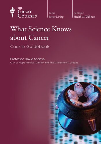 What Science Knows about Cancer: Course Guidebook