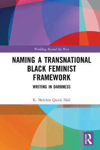 Naming a Transnational Black Feminist Framework: Writing in Darkness